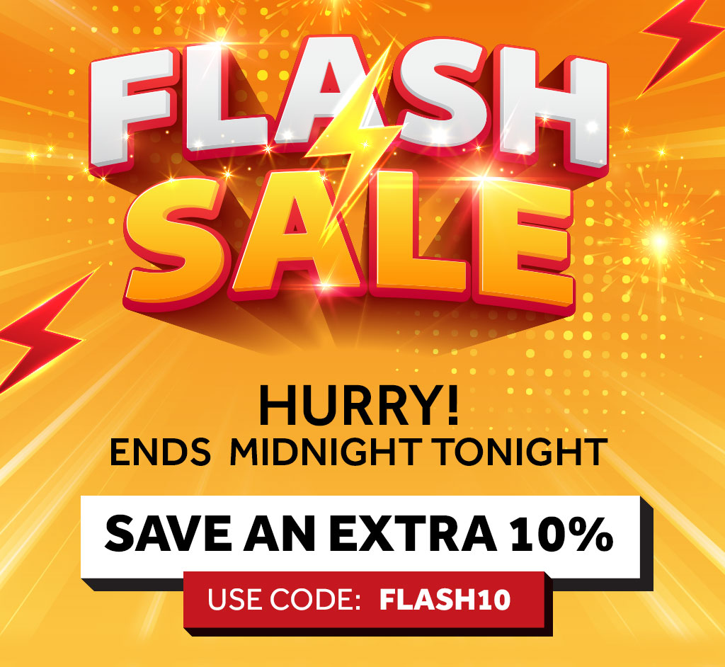 Flash sale - Save an extra 10%. Offer ends midnight tonight. Shop now >
