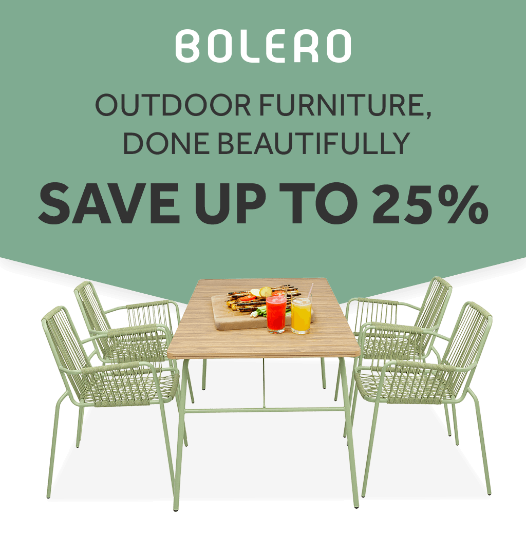 Bolero outdoor furniture, done beautifully. Save up to 25%. Shop now >