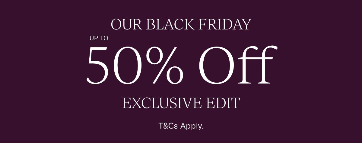 Weekend Exclusive Up to 50% Off