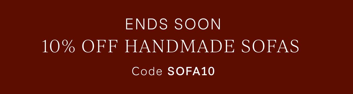 Ends Soon 10% Off Handmade Sofas