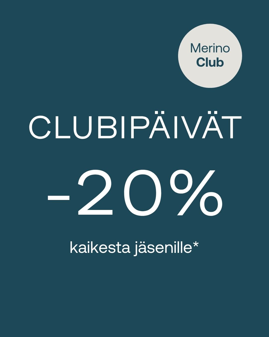 Clubipäivät- -20% alennus jäsenille.