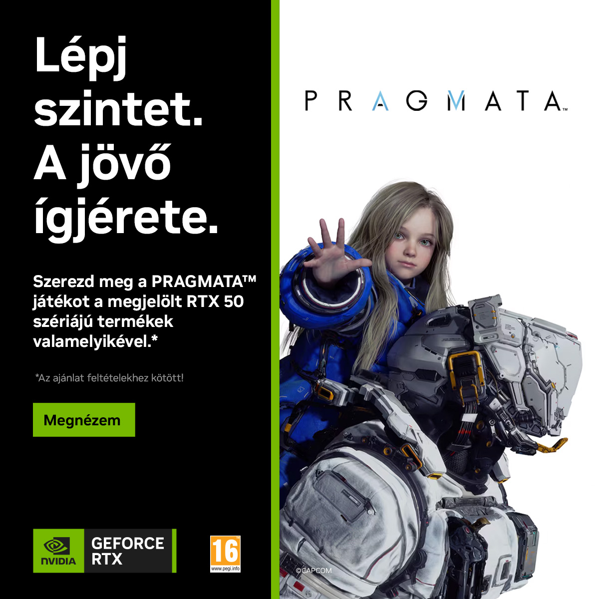 Promóbanner: PRAGMATA játék fiatal női karaktere kinyújtott kézzel, ajánlat RTX 50 szériához, „Lépj szintet”