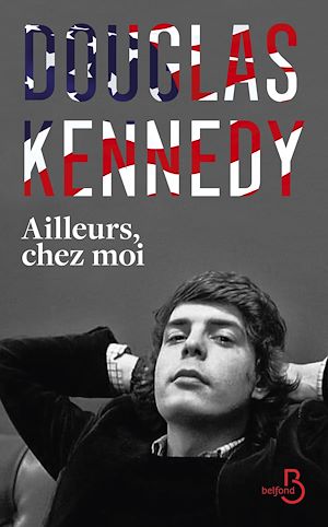 ebook Douglas Kennedy : Ailleurs, chez moi