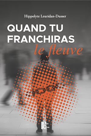 ebook nouveauté : Quand tu franchiras le fleuve