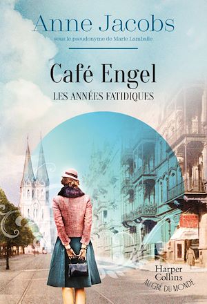 ebook Anne Jacobs : Café Engel, les années fatidiques