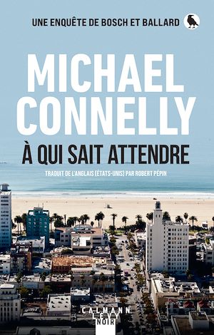 ebook Michael Connelly : A qui sait attendre