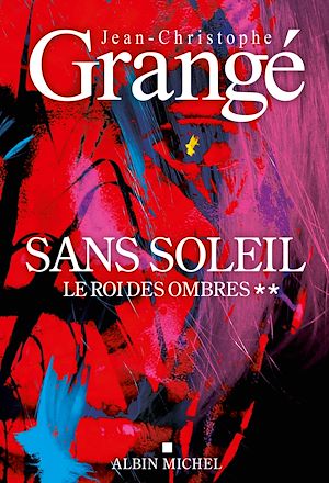 ebook Jean-Christophe Grangé : Sans soleil, tome 2 