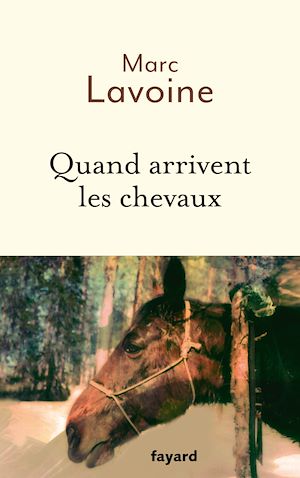 ebook Marc Lavoine : Quand arrivent les chevaux