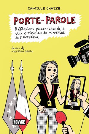 ebook Camille Chaize : Porte-parole : réflexions personnelles de la voix officielle du ministère de l'Intérieur