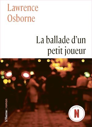 ebook La Ballade d'un petit joueur, Lawrence Osborne