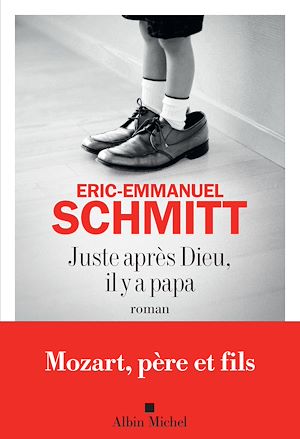 ebook nouveauté Eric-Emmanuel Schmitt : Juste après dieu, il y a papa