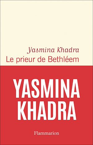 ebook nouveauté Yasmina Khadra : Le prieur de Bethléem