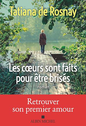 ebook nouveauté Tatiana de Rosnay : Les Coeurs sont faits pour être brisés
