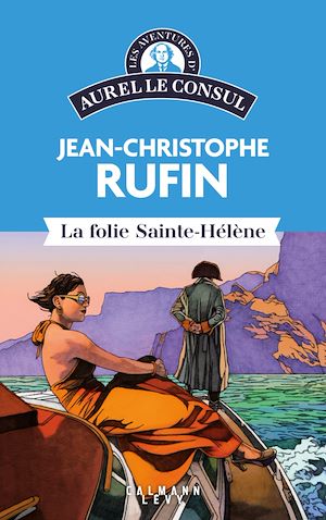 ebook nouveauté Jean-Christophe Rufin : La Folie Sainte Hélène