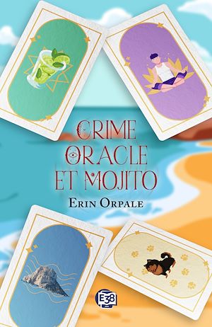 ebook nouveauté : Crime, Oracle et Mojito - Erin Orpale