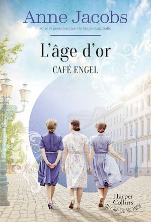 ebook en promo : Café Engel - L'âge d'or, Anne Jacobs