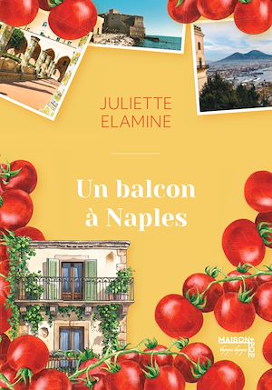 ebook nouveauté Un balcon à Naples - Juliette Elamine