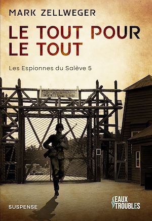 ebook en promo : Le tout pour le tout, Ls Epionnes tome 6 - Mark Zellweger