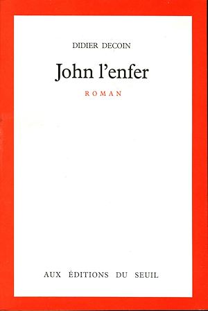 ebook Didier Decoin : John l'enfer - Prix Goncourt 1977