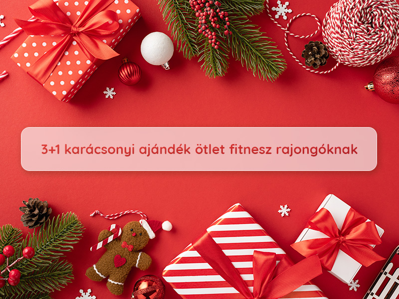 3+1 karácsonyi ajándék ötlet fitnesz rajongóknak