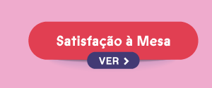 Satisfação à Mesa