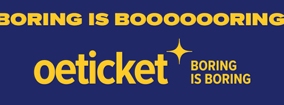 Boring is Boring - oeticket Gewinnspiel