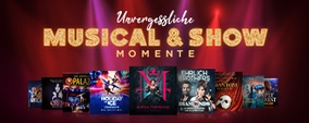 Unvergessliche Musical & Show Momente