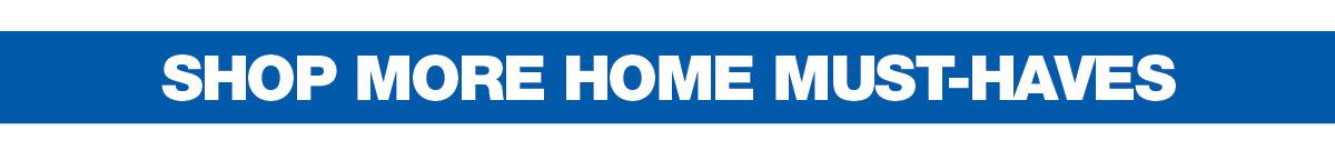Shop More Home Must-Haves