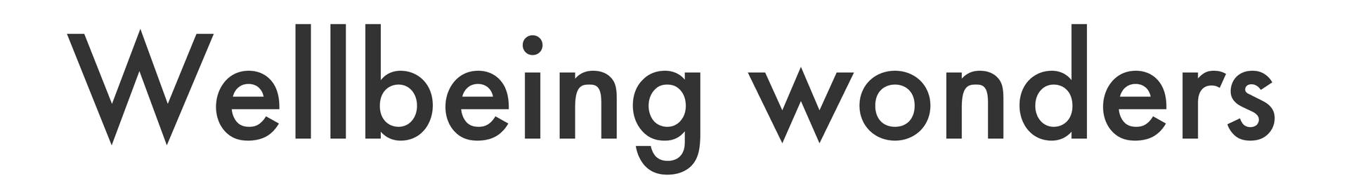 Wellbeing wonders