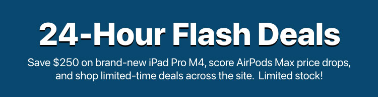 iPad Pro M4 $250 off, AirPods Max price drop, 24-hour tech deals.
