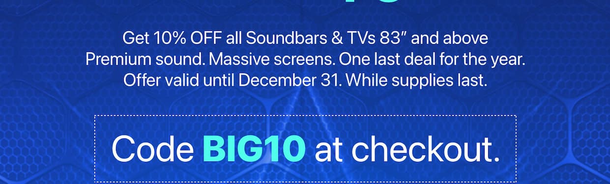 10% off soundbars and 83-inch TVs promo – Big 10 Sale