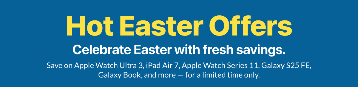 Hot Easter tech sale with discounts on Apple Watch, iPad Air, Samsung Galaxy phones, laptops, and 75-inch TVs.