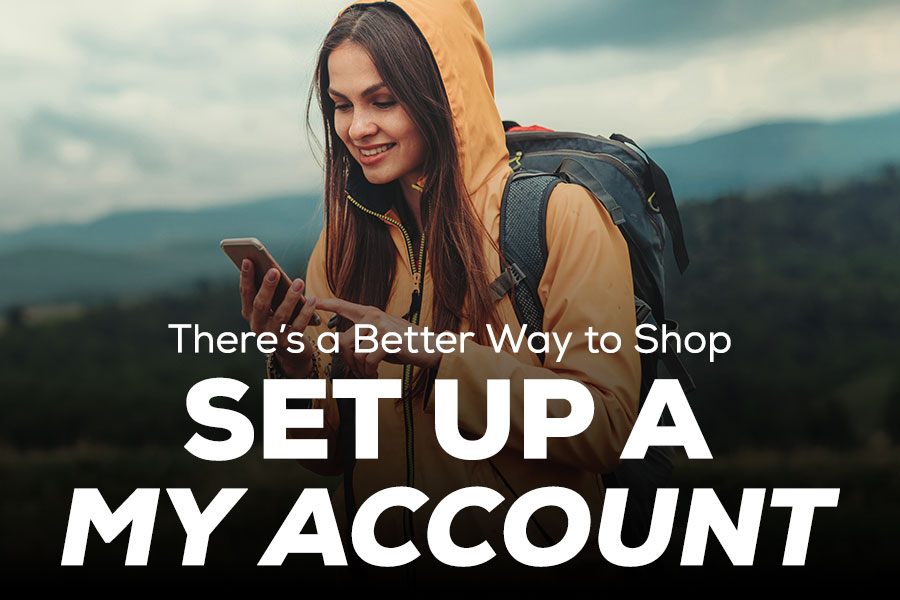 There’s a Better Way to Shop SET UP A MY ACCOUNT