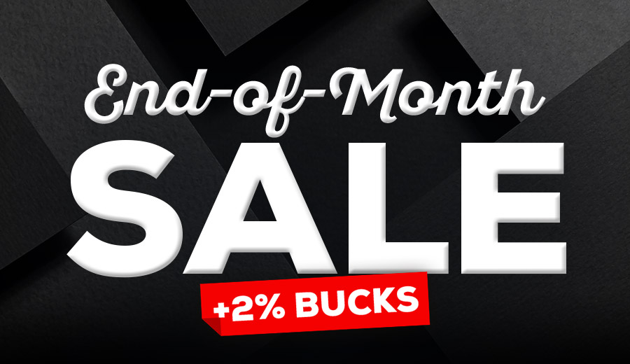 End-of-Month Sale +2% Bucks