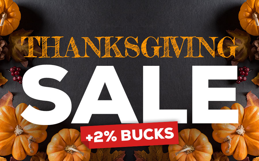 Thanksgiving Sale +2% Bucks