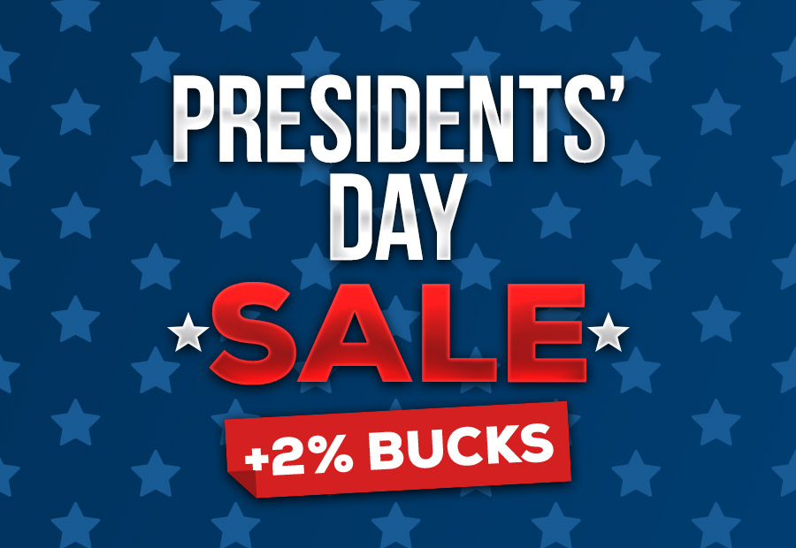 Presidents' Day Sale +2% Bucks