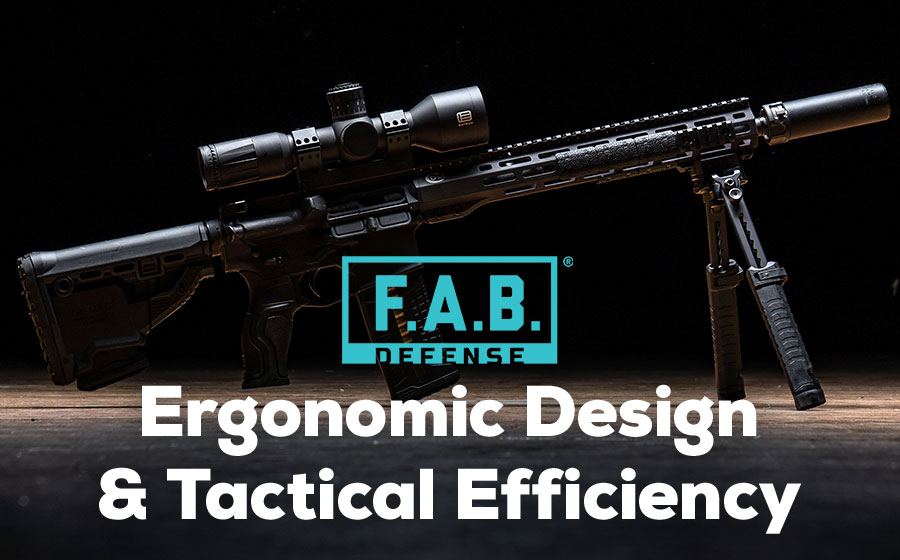 FAB Defense - Ergonomic Design & Tactical Efficiency
