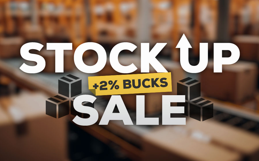 Stock Up Sale +2% Bucks