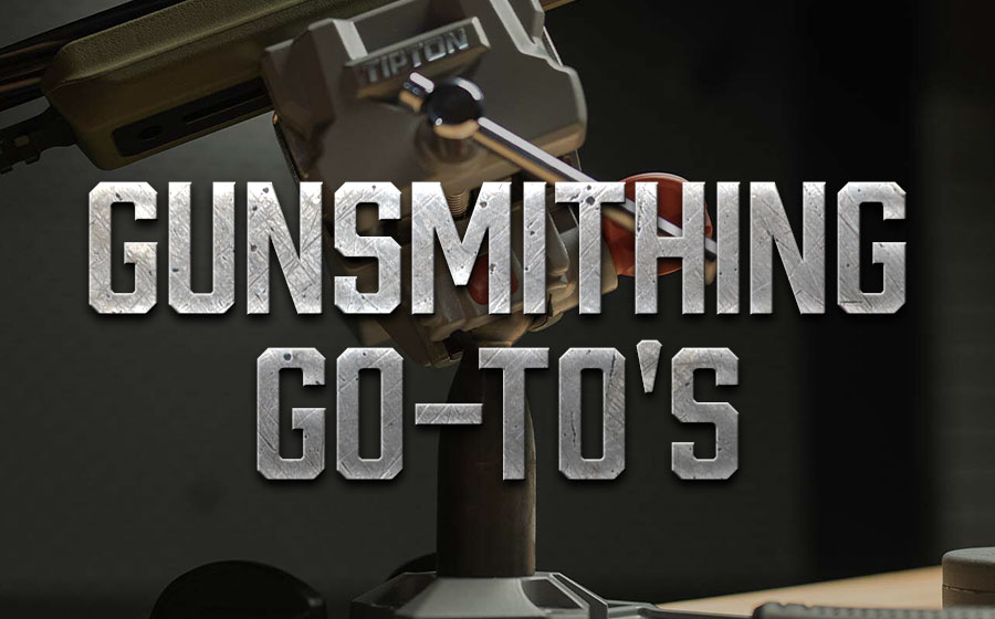Gunsmithing Go-To's