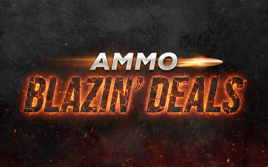 Ammo Blazin’ Deals