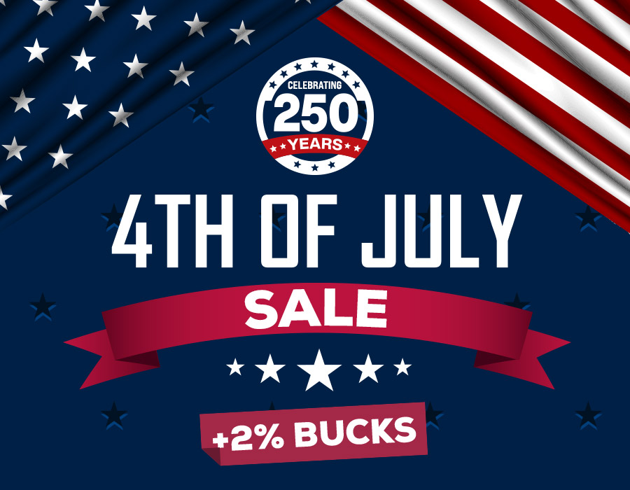 Celebrating 250 Year 4th of July Sale +2% Bucks