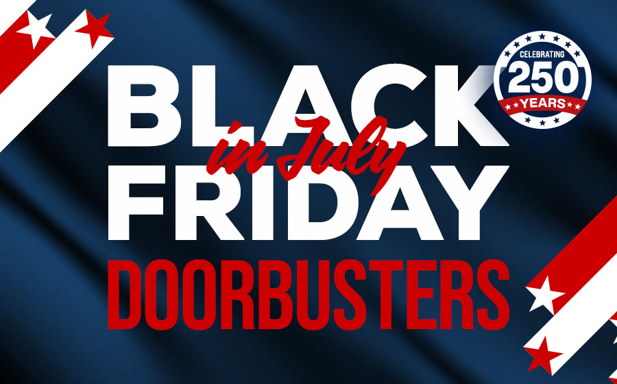 Black Friday in July Doorbusters