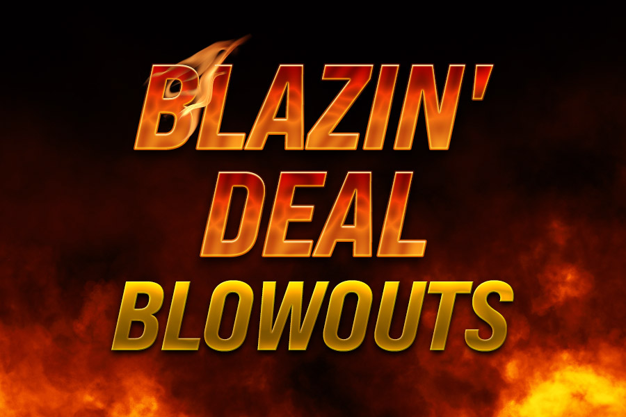 Blazin' Deal Blowouts