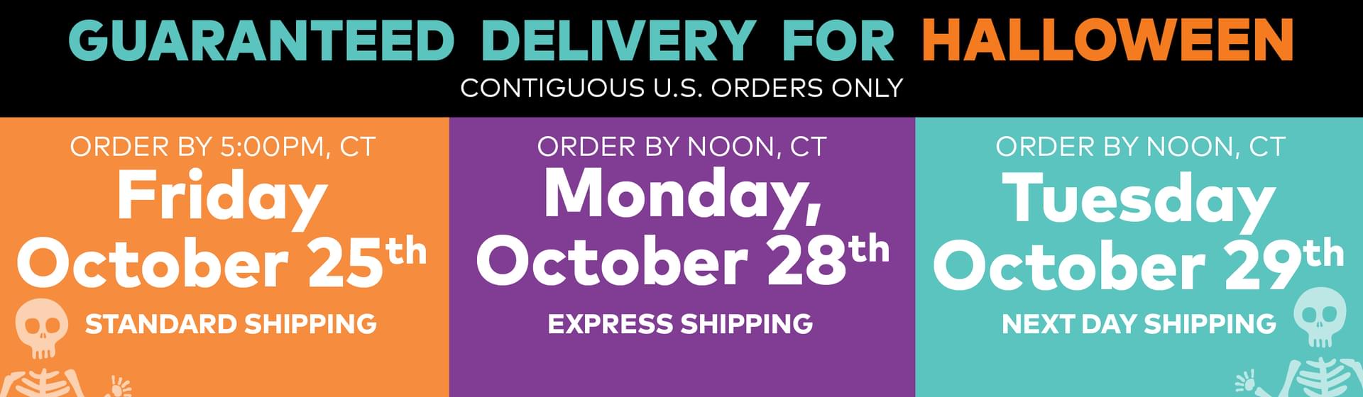 Order by Friday, October 25th for Guaranteed Halloween Delivery.