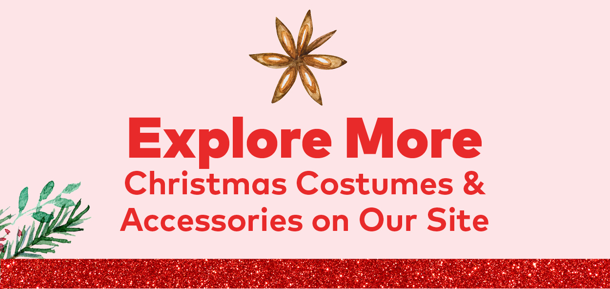 Explore More Christmas Costumes & Accessories on Our Site