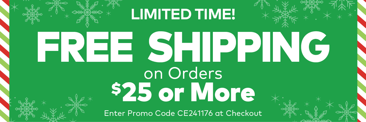 Limited Time! Free Shipping on Orders $25 or More.*