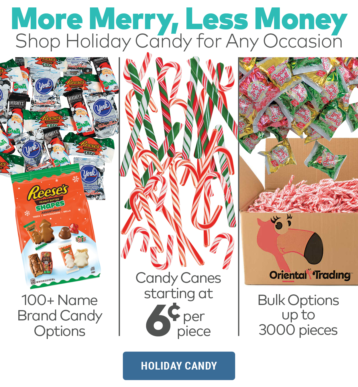 More Merry, Less Money. Shop Holiday Candy for Any Occasion.