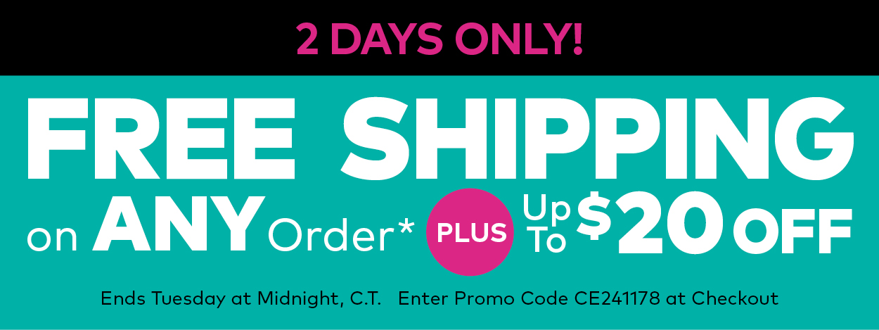 Limited Time! Free Shipping on ANY Order! Plus up to $10 eGift Card on Orders $59 or More!