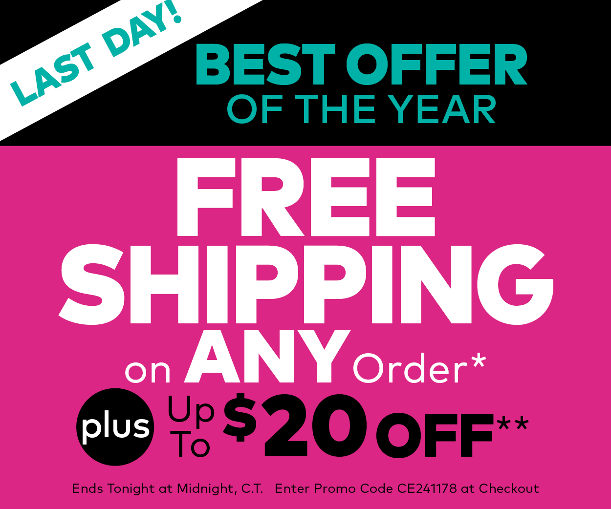 Last Day! Free shipping and up to $20 off! 