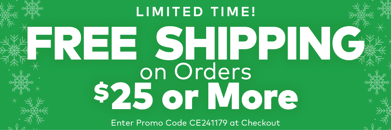 Limited Time! Free Shipping on Orders $25 or More!*